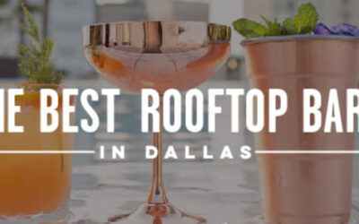 Best Rooftop Bars in Dallas: Enjoy the City’s Skyline with a Drink in Hand